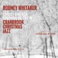 Rodney Whitaker : Cranbook Christmas Jazz. Rubin, Wells.
