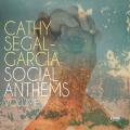 Cathy Segal-Garcia : Social Anthems, vol. 1.