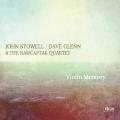 John Stowell, Dave Glenn & The Hawcaptak Quartet : Violin Memory.