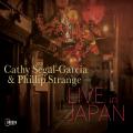 Cathy Segal-Garcia & Philipp Strange : Live in Japan.