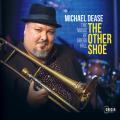 Michael Dease : The Other Shoe, The Music of Gregg Hill.