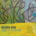 Benjamin Boone : Caught in the Rhythm.