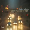 Last Word Quintet : Falling to Earth.
