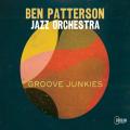 Ben Patterson Jazz Orchestra : Groove Junkies.