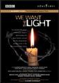 We Want the Light