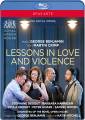 George Benjamin : Lessons in Love and Violence. Degout, Hannigan, Orendt, Hoare, Boden, Benjamin, Mitchell.