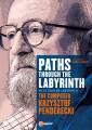 Penderecki : Paths Through The Labyrinth, documentaire. Jansen, Mutter, Rachlin, Greenwood.