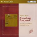 Something Borrowed : Arrangements pour cuivres de Britten, Ravel, Dowland. Mardi Brass