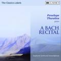 A Bach Recital : Œuvres pour clavier et transcriptions. Thwaites.