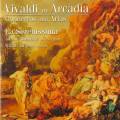 Antonio Vivaldi : Vivaldi in Arcadia, concertos et arias. Lawson, Chandler.