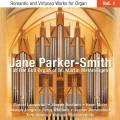 Jane Parker-Smith : uvres romantiques et virtuoses pour orgue, vol. 1.