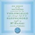 Haendel : Sonates pour violoncelle. The Brook Street Band.