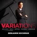 Variations. Benjamin Hochman joue Benjamin, Berio, Brahms, Knussen et Lieberson.