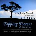 The Topping Tooters of the Town : Music of the London Waits, 1580-1650. Lyons.
