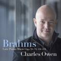 Brahms : Œuvres tardives pour piano. Owen.