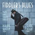 Fiddler's blues. uvres pour violon de Debussy, Enescu, Ravel et Ysae. Graffin, Dsert.