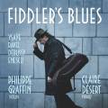 Fiddler's blues. uvres pour violon de Debussy, Enescu, Ravel et Ysae. Graffin, Dsert.