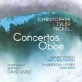 Christopher Tyler Nickel : Concertos pour hautbois. Lynch, Linsey, Sabee.
