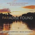 Bruce Wolosoff : Paradise Found, musique pour violoncelle et piano. Sant'Ambrogio, Wolosoff.