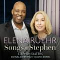 Elena Ruehr : Songs for Stephen. Salters, Berman, Zobel.