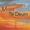 Christopher Tyler Nickel : Messe - Te Deum. Redding, Turunen, Mitchell.