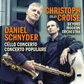Daniel Schnyder : Concerto pour violoncelle - Concerto populaire. Crois, Schnyder, Ruppik, Panfilov, Gorobets.