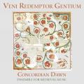 Veni Redemptor Gentium. Chants de No�l des 13e et 15e si�cles. Ensemble Concordian Dawn.