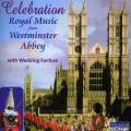 Westminster Abbey Choir : Celebration Royal Music