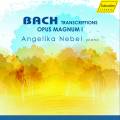 Bach : Opus Magnum, vol. 1, transcriptions pour piano. Nebel.