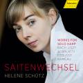 Saitenwechsel. uvres pour harpe seule Bach, Liszt, Scarlatti, Debussy, Rameau. Schtz.