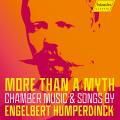 Engelbert Humperdinck : Musique de chambres et mélodies. Borchev, Pertz, Probst, Schwartz, Berger.