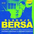 Blagoje Bersa : Lieder. Strazanac, Starcevic.