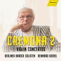 La Cremona, vol. 2. Concertos baroques pour 3 ou 4 violons. Berliner Barock Solisten, Goebel.