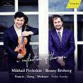Franck, Grieg, Medtner : Sonates pour violon. Pochekin, Broberg.