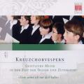 Kreuzchorvespern : Vpres pour la fin de l'anne liturgique. uvres de Bach, Hassler, Mendelssohn, Schtz Kreile.