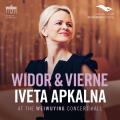 Widor, Vierne : Symphonies pour orgue. Apkalna.