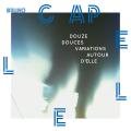 Bruno Capelle : Douze douces variations autour d'elle