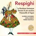 Respighi : La Boutique Fantasque - Danses et airs anciens - Passacaille et fugue. Goosens, Dorati, Monteux.