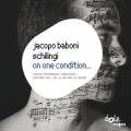 Jacopo Baboni Schilingi : On one condition. Schmitt, Andoura, Quatuor Leonis.