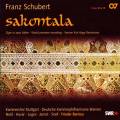 Schubert : Sakontala D 701 (opra). Bernius.