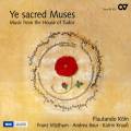 Ye sacred muses. Musique de la maison de Tudor.