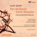 Louis Spohr : Des Heilands letzte Stunden. Sievers, Winkel, Vogler, Bernius.