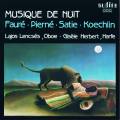 Musique De Nuit. Koechlin, Faur, Piern, Satie : uvres pour hautbois et harpe. Lencss