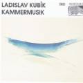 Ladislav Kubk : Musique de chambre, vol. 1