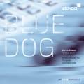 Blue Dog. Musique pour trompette et lectronique de Kyriakides, Di Scipio, Koenders et Dramm.