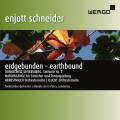Enjott Schneider : Erdgebunden-Earthbound. De la Parra.