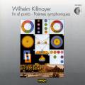 Killmayer : Pomes symphoniques