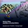 Riley/Scodanibbio : Diamond Fiddle Language