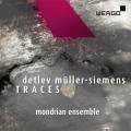 Müller-Siemens : Traces, musique de chambre. Ensemble Mondrian.