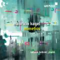 Mauricio Kagel : Mimetics, œuvres pour piano. Liebner.